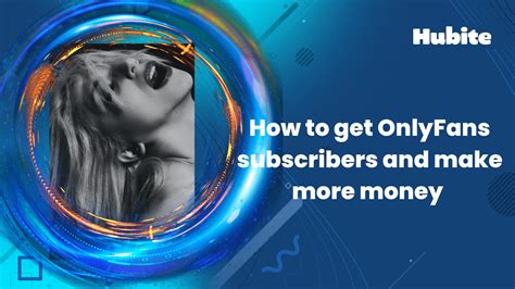 best place to get onlyfans subscribers|How to Get More Subscribers to OnlyFans